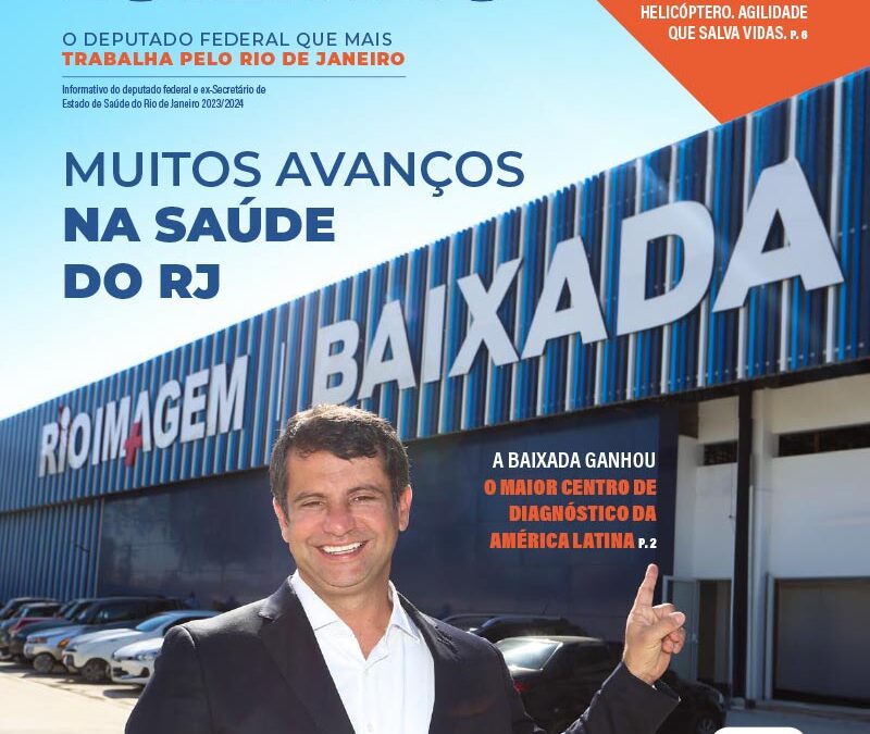 Informativo do deputado federal e ex-Secretário de Estado de Saúde do Rio de Janeiro 2023/2024